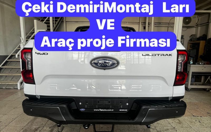 ford ranger çeki demiri takma montajı ve araç proje firması ankara